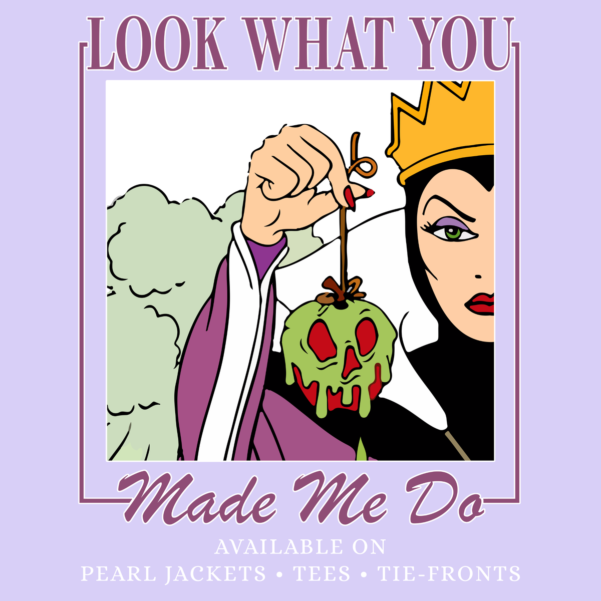 Made Me Do | Pick Your Garment