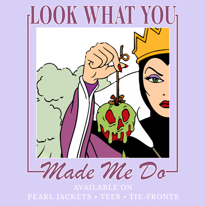 Made Me Do | Pick Your Garment