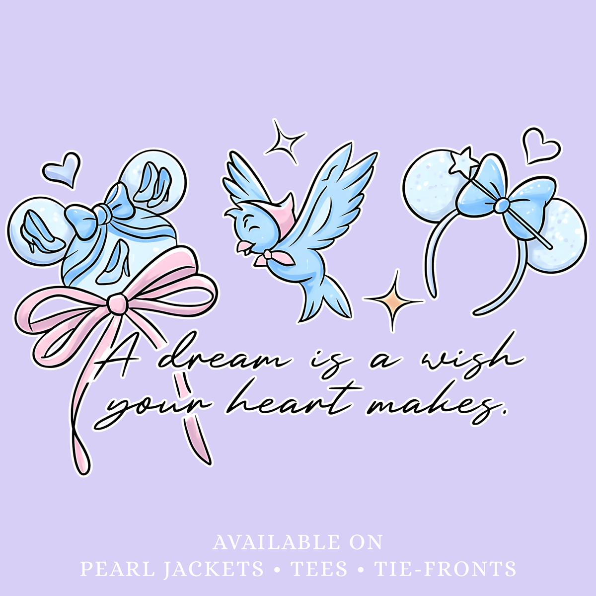A Dream Is a Wish | Pick Your Garment