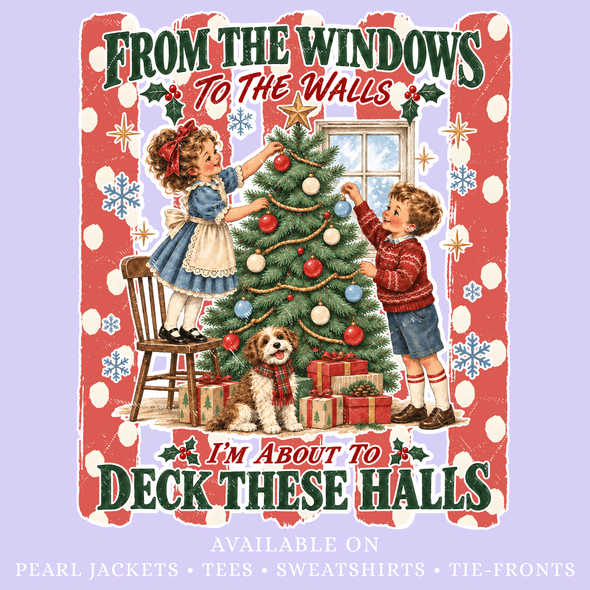 Deck These Halls | Pick Your Garment