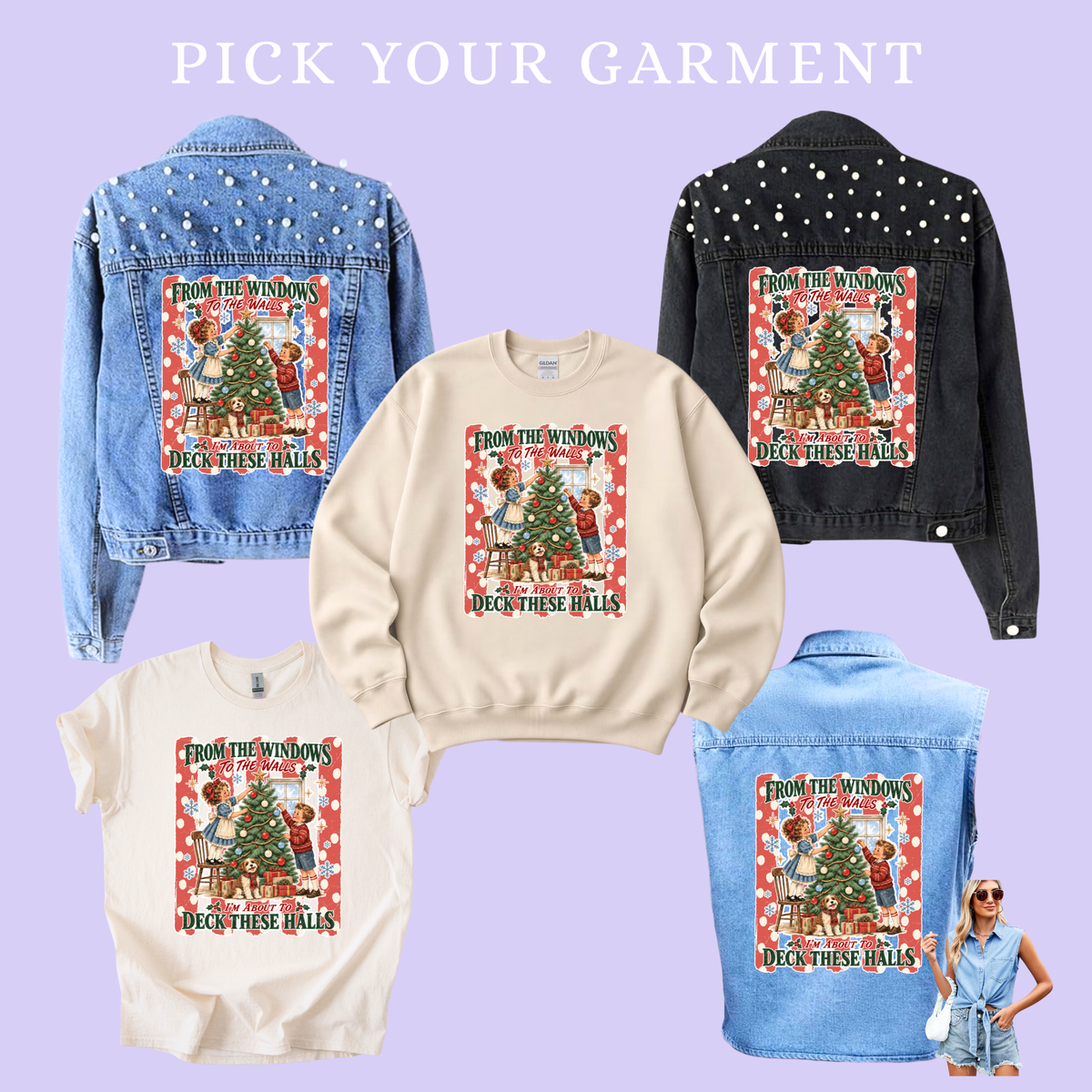 Deck These Halls | Pick Your Garment